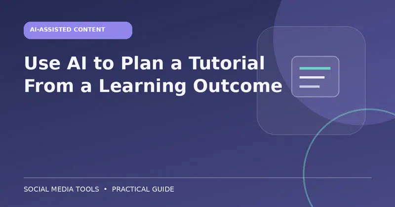 Editorial cover image for the guide: Use AI to Plan a Tutorial From a Learning Outcome