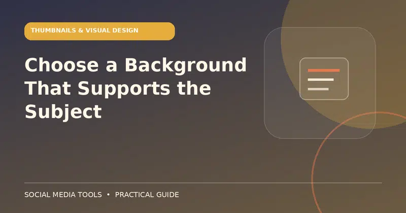 Editorial cover image for the guide: Choose a Background That Supports the Subject