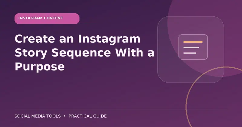 Editorial cover image for the guide: Create an Instagram Story Sequence With a Purpose