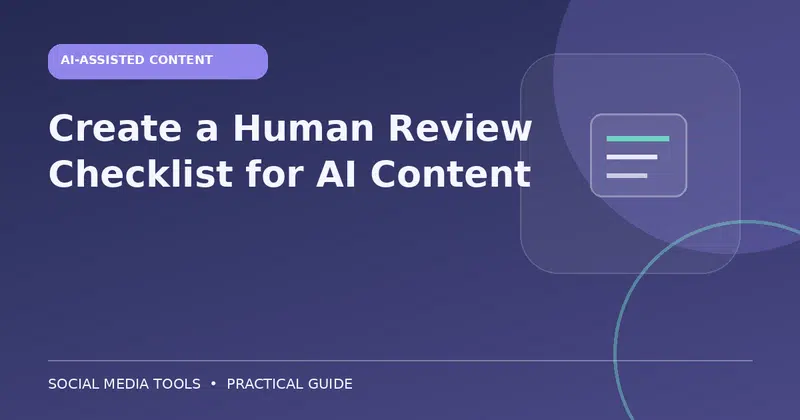 Editorial cover image for the guide: Create a Human Review Checklist for AI Content