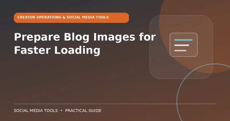 Editorial cover image for the guide: Prepare Blog Images for Faster Loading
