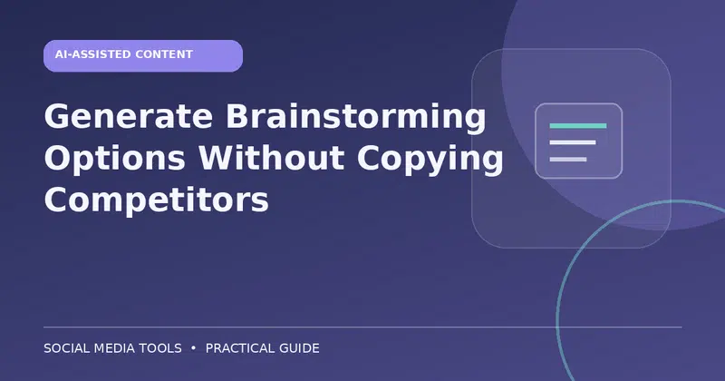 Editorial cover image for the guide: Generate Brainstorming Options Without Copying Competitors