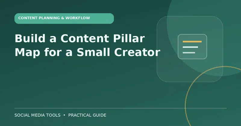 Editorial cover image for the guide: Build a Content Pillar Map for a Small Creator