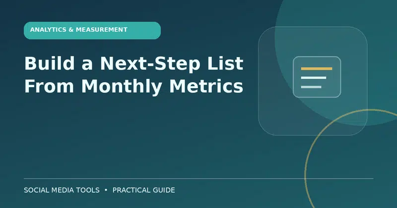 Editorial cover image for the guide: Build a Next-Step List From Monthly Metrics