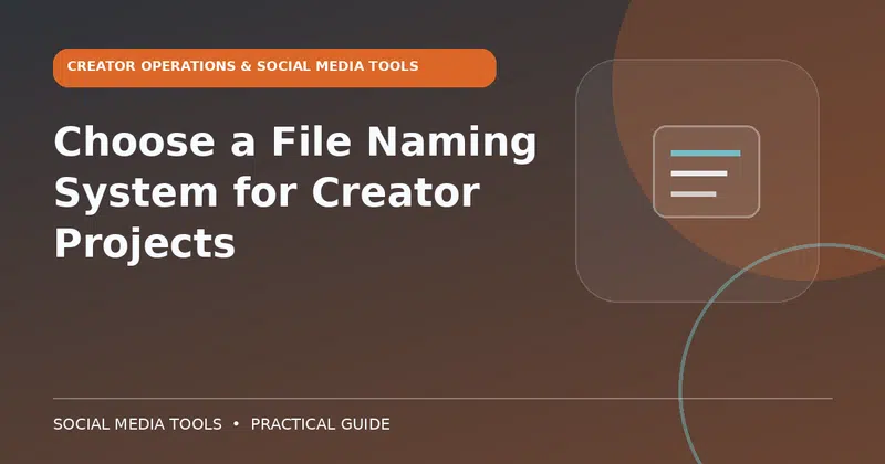Editorial cover image for the guide: Choose a File Naming System for Creator Projects