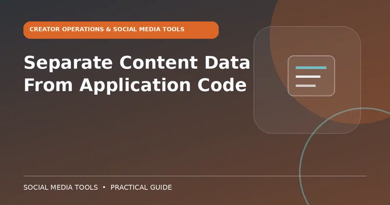 Editorial cover image for the guide: Separate Content Data From Application Code