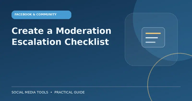 Editorial cover image for the guide: Create a Moderation Escalation Checklist