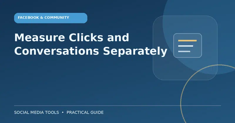 Editorial cover image for the guide: Measure Clicks and Conversations Separately