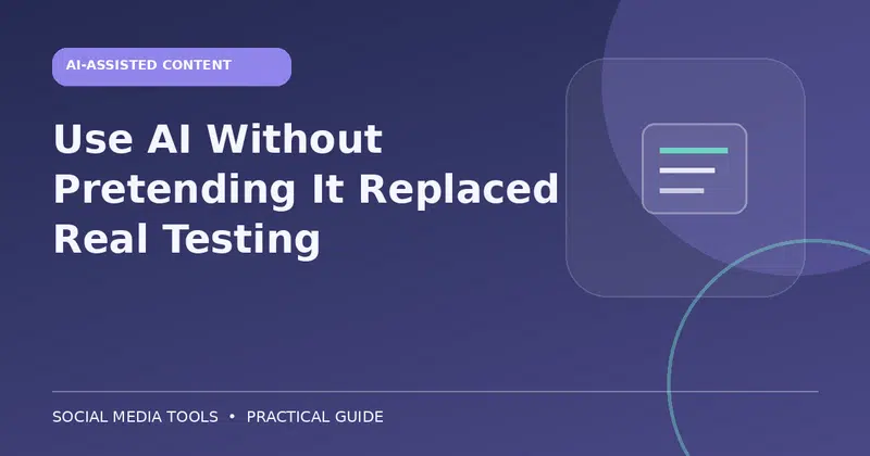 Editorial cover image for the guide: Use AI Without Pretending It Replaced Real Testing