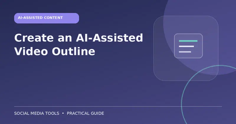 Editorial cover image for the guide: Create an AI-Assisted Video Outline
