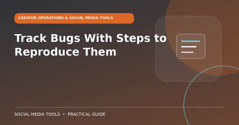 Editorial cover image for the guide: Track Bugs With Steps to Reproduce Them