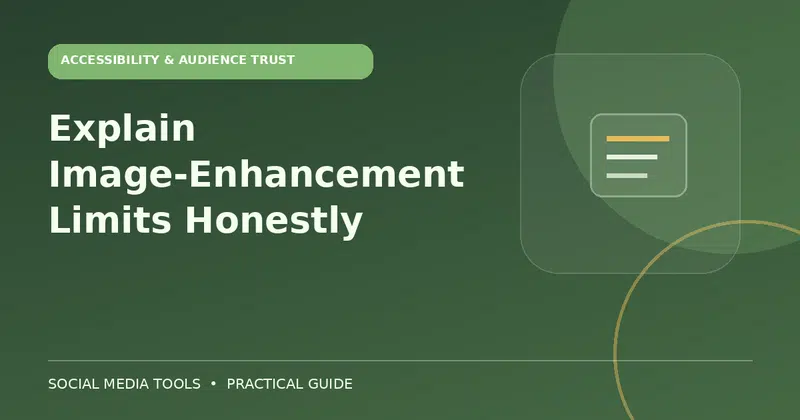 Editorial cover image for the guide: Explain Image-Enhancement Limits Honestly