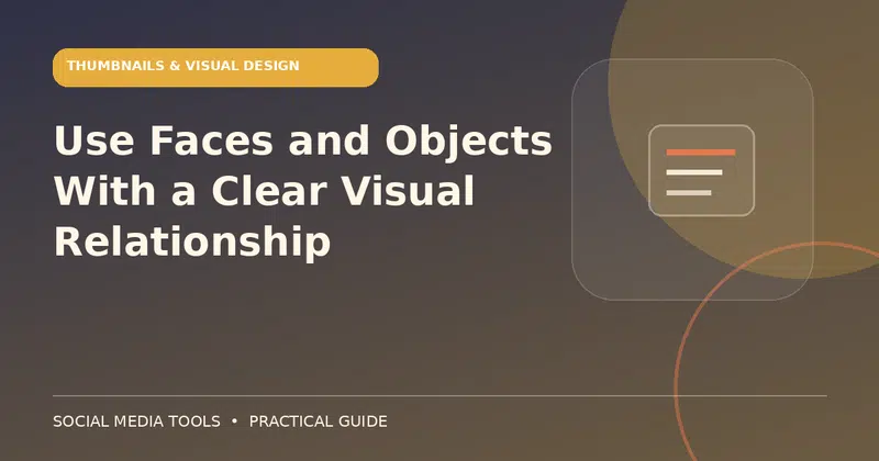 Editorial cover image for the guide: Use Faces and Objects With a Clear Visual Relationship