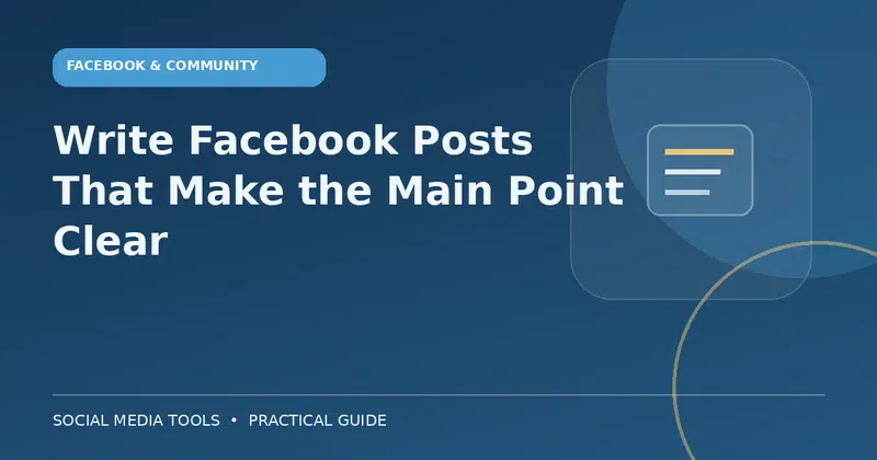 Editorial cover image for the guide: Write Facebook Posts That Make the Main Point Clear