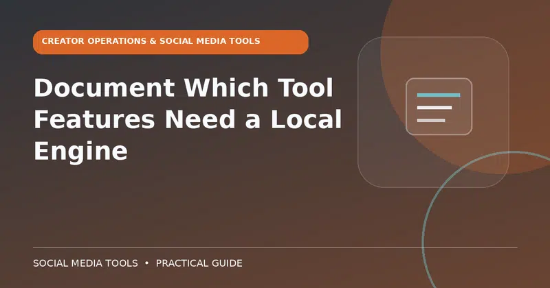 Editorial cover image for the guide: Document Which Tool Features Need a Local Engine