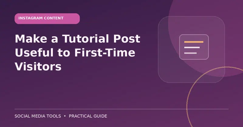 Editorial cover image for the guide: Make a Tutorial Post Useful to First-Time Visitors