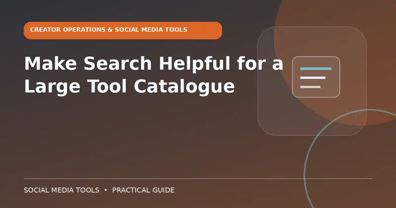 Editorial cover image for the guide: Make Search Helpful for a Large Tool Catalogue