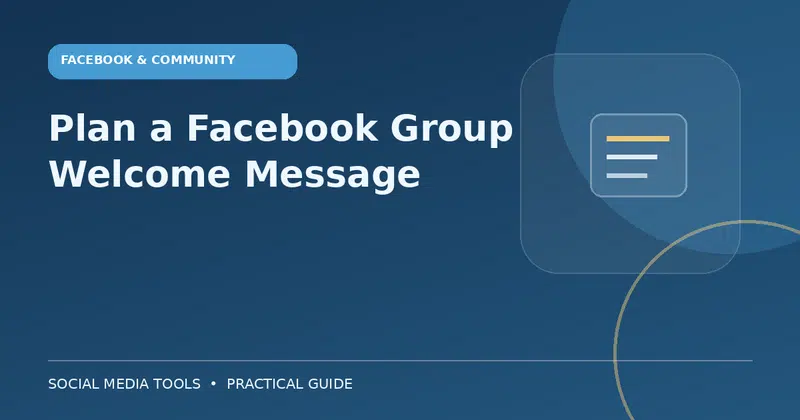 Editorial cover image for the guide: Plan a Facebook Group Welcome Message