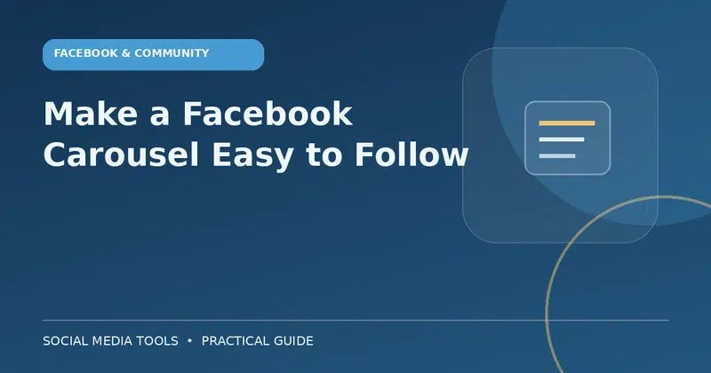 Editorial cover image for the guide: Make a Facebook Carousel Easy to Follow