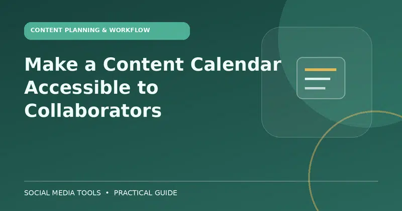 Editorial cover image for the guide: Make a Content Calendar Accessible to Collaborators