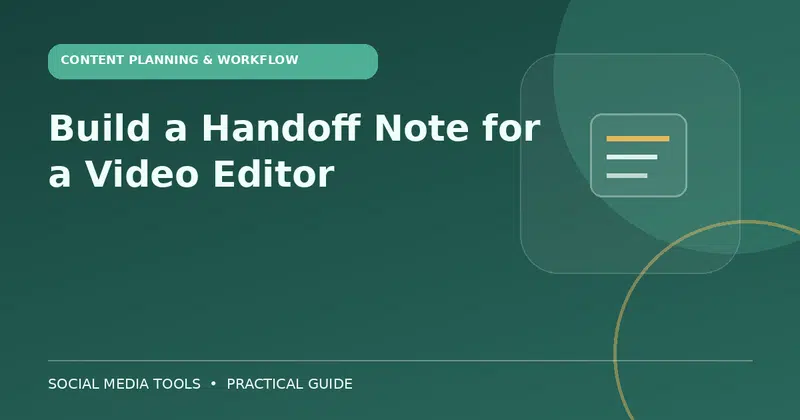 Editorial cover image for the guide: Build a Handoff Note for a Video Editor