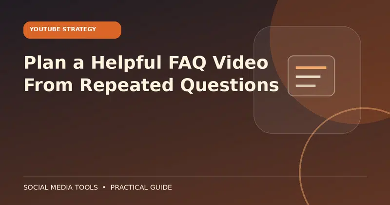 Editorial cover image for the guide: Plan a Helpful FAQ Video From Repeated Questions