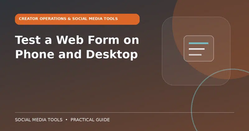 Editorial cover image for the guide: Test a Web Form on Phone and Desktop