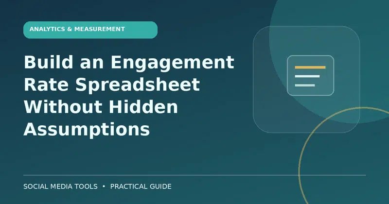 Editorial cover image for the guide: Build an Engagement Rate Spreadsheet Without Hidden Assumptions