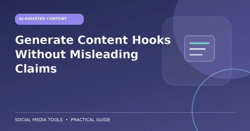 Editorial cover image for the guide: Generate Content Hooks Without Misleading Claims