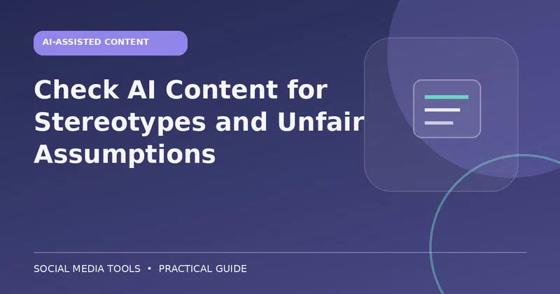 Editorial cover image for the guide: Check AI Content for Stereotypes and Unfair Assumptions