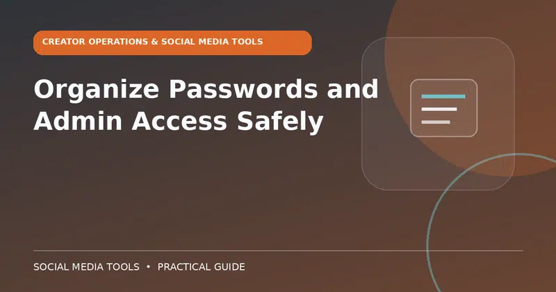 Editorial cover image for the guide: Organize Passwords and Admin Access Safely