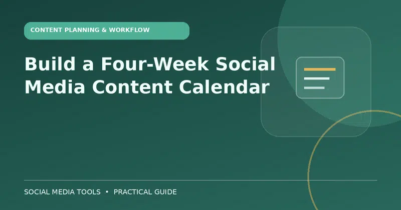 Editorial cover image for the guide: Build a Four-Week Social Media Content Calendar