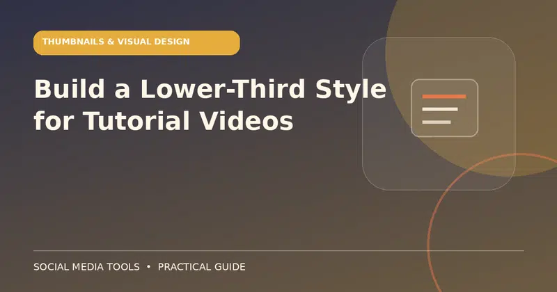 Editorial cover image for the guide: Build a Lower-Third Style for Tutorial Videos