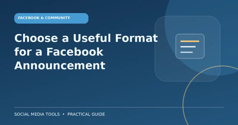 Editorial cover image for the guide: Choose a Useful Format for a Facebook Announcement