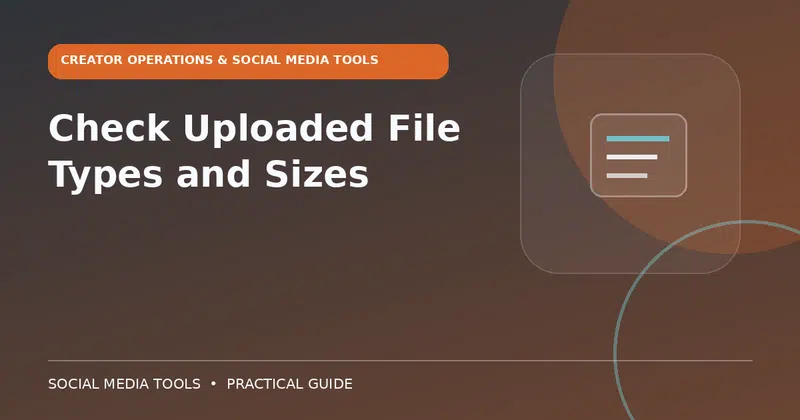 Editorial cover image for the guide: Check Uploaded File Types and Sizes