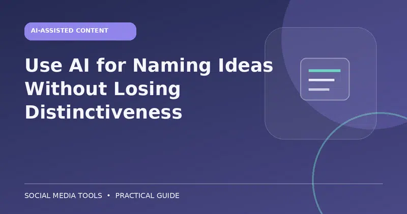 Editorial cover image for the guide: Use AI for Naming Ideas Without Losing Distinctiveness