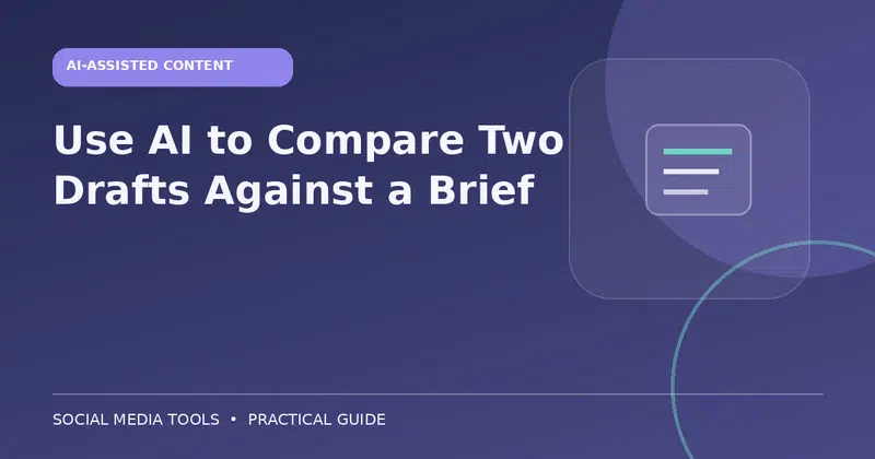 Editorial cover image for the guide: Use AI to Compare Two Drafts Against a Brief