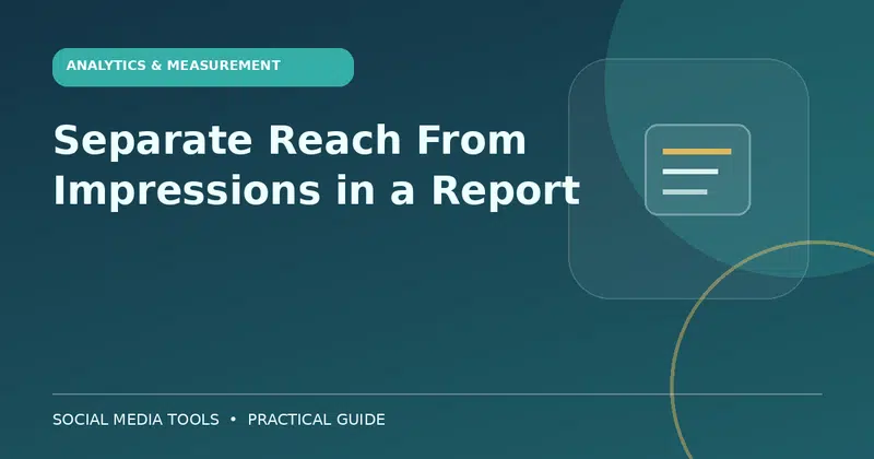 Editorial cover image for the guide: Separate Reach From Impressions in a Report