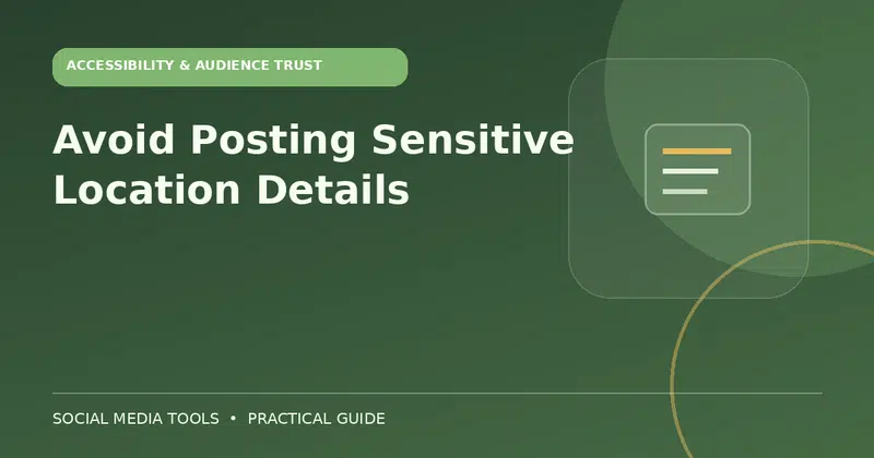 Editorial cover image for the guide: Avoid Posting Sensitive Location Details