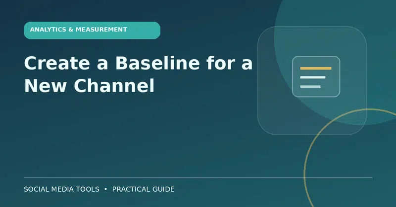 Editorial cover image for the guide: Create a Baseline for a New Channel