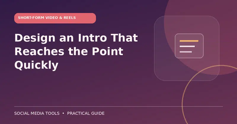 Editorial cover image for the guide: Design an Intro That Reaches the Point Quickly