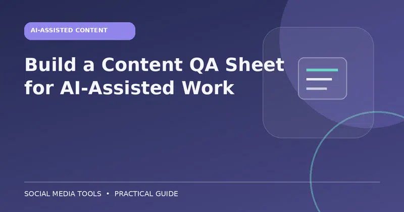 Editorial cover image for the guide: Build a Content QA Sheet for AI-Assisted Work