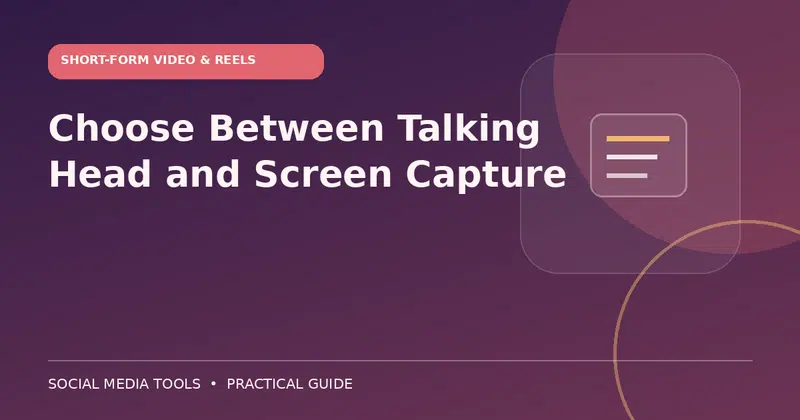Editorial cover image for the guide: Choose Between Talking Head and Screen Capture