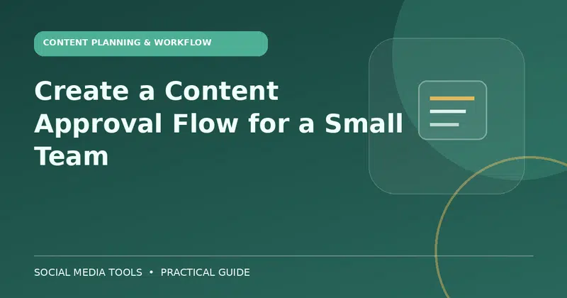 Editorial cover image for the guide: Create a Content Approval Flow for a Small Team