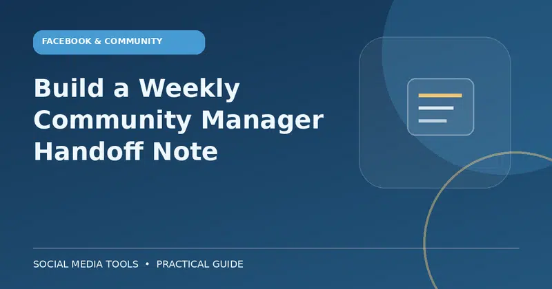 Editorial cover image for the guide: Build a Weekly Community Manager Handoff Note