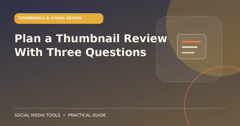 Editorial cover image for the guide: Plan a Thumbnail Review With Three Questions