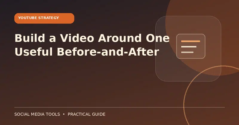 Editorial cover image for the guide: Build a Video Around One Useful Before-and-After