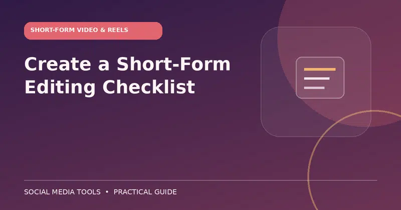 Editorial cover image for the guide: Create a Short-Form Editing Checklist