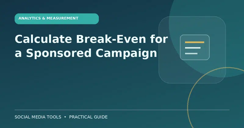 Editorial cover image for the guide: Calculate Break-Even for a Sponsored Campaign