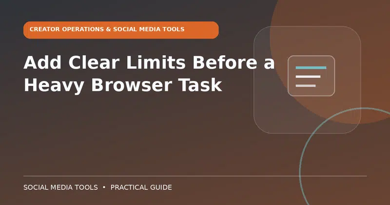 Editorial cover image for the guide: Add Clear Limits Before a Heavy Browser Task